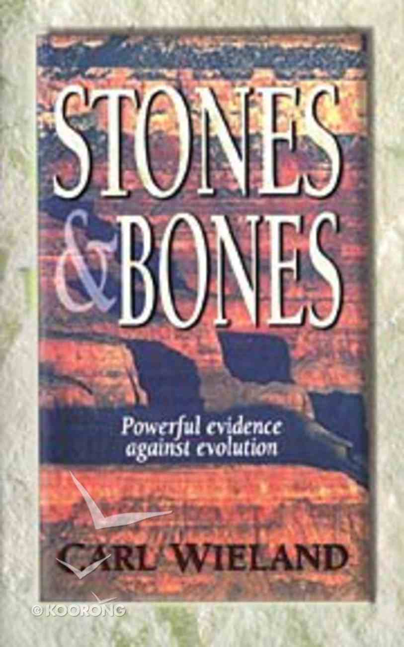 Cover of Stones and Bones - Powerful evidence against evolution